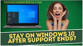 Stay on Windows 10 AFTER Support Ends [upl. by Ainesej621]