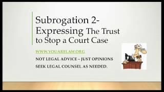 Win In Court  Subrogation Update amp Express The Trust [upl. by Brinkema418]