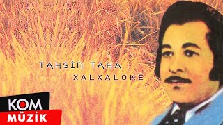 Tahsîn Taha  Xalxaloke Official Audio [upl. by Etteraj138]