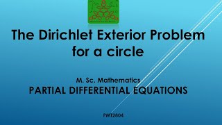 The Dirichlet Exterior Problem for a circle  Partial Differential Equations MSc Mathematics [upl. by Othello]