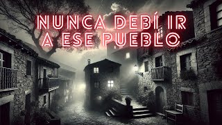 NUNCA DEBÍ IR A ESE PUEBLO [upl. by Ettevi603]