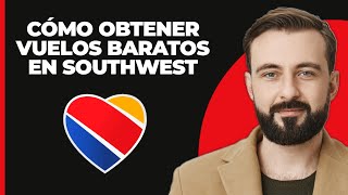 Cómo Conseguir Vuelos Baratos en Southwest [upl. by Borszcz]