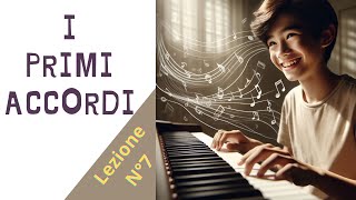 impara i tuoi primi accordi  Lezione N 7 Corso di pianoforte moderno per adulti [upl. by Elatnahc628]