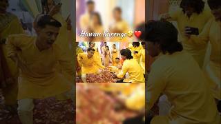 Hawan Karenge🤣❤️ shorts youtubeshorts trending viralreels viral love wedding haldi [upl. by Monahon]