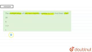 The multiplication of two noncoprime number is 117 Find their LCM   CLASS 14  LCM amp HCF  M [upl. by Fredie]