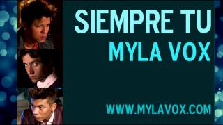 Myla Vox Siempre Tu [upl. by Esirahs]