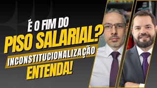 O FIM DOS PISOS SALARIAIS ENTENDA A INCONSTITUCIONALIZAÇÃO EM CURSO Você Está Desatualizado [upl. by Enila]