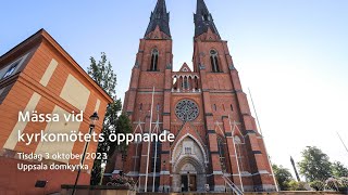 Direktsänd mässa vid kyrkomötets öppnande från Uppsala domkyrka 3 oktober [upl. by Ainahtan103]