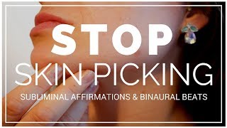 STOP SKIN PICKING SUBLIMINAL  Relief From Compulsive Skin Picking Dermatillomania Excoriation [upl. by Jareb]