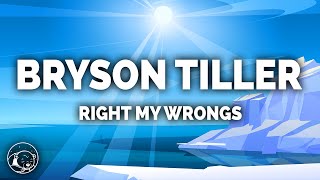 Bryson Tiller  Right My Wrongs Lyrics [upl. by Nylsor]