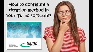 How to configure a titration method in your Tiamo software [upl. by Azeel]