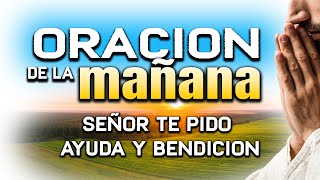 ORACION DE LA MAÑANA quotPADRE TE PIDO AYUDA Y PAZ quot EVANGELIO oraciónpoderosa oraciondelamañana [upl. by Navanod]