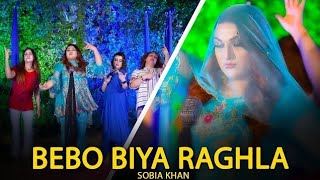 Bebo Bya Raghla O Pa Khanda Raghla Pashto New Funny Song Sobia Khan Bebo Bia Raghla Pashto Song [upl. by Ahsha343]