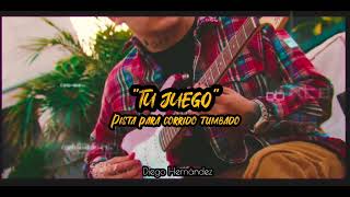 quotTu Juegoquot Pista para corrido Tumbadosad corridos Type beat Diego Hernández⭕ VENDIDA [upl. by Talich]