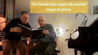 quotDE HERDERTJES LAGEN BIJ NACHTEquot  Old Dutch Christmas song  René piano amp Marco organ [upl. by Yesdnyl]