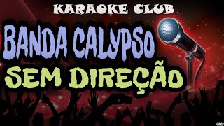 BANDA CALYPSO  SEM DIREÇÃO  KARAOKÊ [upl. by Atnicaj272]