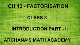 CH12  FACTORISATION  CLASS  8 NCERT  INTRODUCTION PART  ll [upl. by Serle498]