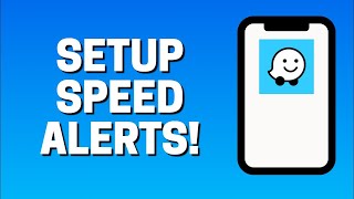 How To Setup Speed Alerts In Waze [upl. by Canty]