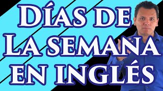 PRONUNCIACIÓN de los días en inglés [upl. by Elfont]