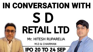 S D RETAIL LTD IN CONVERSATION WITH MANAGEMENT sdretailipo sdretail metrobrands waareerenewables [upl. by Gwyneth]