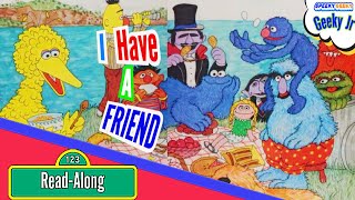 SESAME STREETS I HAVE A FRIEND  Kids favorite books Read Aloud  BIG BIRD GROVER ERNIE amp BERT [upl. by Sarnoff]