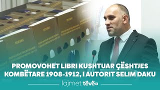 Promovohet libri kushtuar çështjes kombëtare 19081912 i autorit Selim Daku [upl. by Feune]