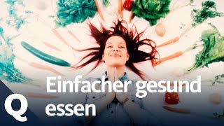 Gesund essen ist nicht so kompliziert  Quarks [upl. by Inahpit272]