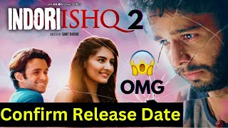 Indori Ishq season 2\Indori Ishq Season 2 Release Date  Indori Ishq Season 2 kab ayega \Indori Ishq [upl. by Armitage]