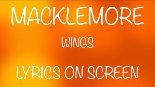 MACKLEMORE  wings  lyrics on screen [upl. by Anaidiriv]