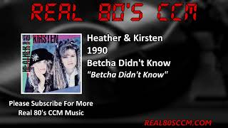 Heather amp Kirsten  Betcha Didnt Know [upl. by Emsmus]