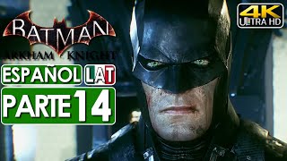 Batman Arkham Knight Gameplay Español Latino Campaña Parte 14 4K 60FPS 🕹️ SIN COMENTARIOS [upl. by Tedi]