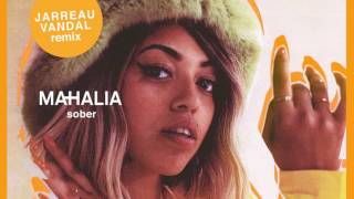 Mahalia  Sober Jarreau Vandal Remix [upl. by Adnalahs794]