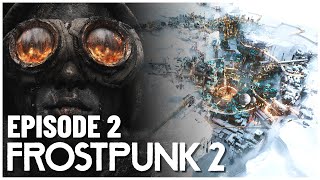 Frostpunk 2  NEW LONDON  Episode 2 Frostpunk 2 Playthrough [upl. by Burris]