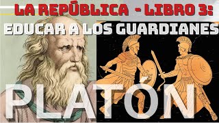 La República de Platón  Libro III La educación de los guardianes Explicación [upl. by Belmonte]