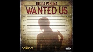 Joc Da Parona  Wanted Us [upl. by Adirahs740]