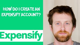 How do I create an Expensify account [upl. by Benedikta50]