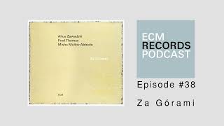 ECM Podcast Episode 38  Za Górami [upl. by Naujad870]