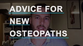 Advice For New Osteopaths [upl. by Frechette704]