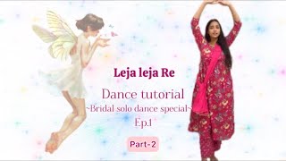 Leja leja re  Dance Tutorial  Part2  Shreya Ghoshal  Sangeet Dance  Bride solo dance [upl. by Aleik168]