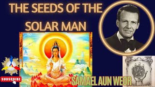 The Seeds of the Solar Man  Samael Aun Weor [upl. by Roberto]