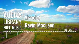 Vivacity  Kevin MacLeod [upl. by Odnama]