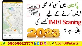 How to find any mobile by IMEI number in Pakistan  IMEI Scaning  IMEI tracking 2023 [upl. by Yelrehs815]