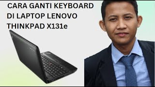 CARA GANTI KEYBOARD LAPTOP LENOVO THINKPAD X131e [upl. by Nnilsia123]