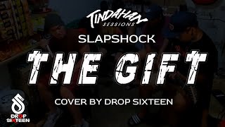 The Gift  Slapshock  Drop Sixteen Cover [upl. by Nivek]