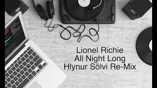 Lionel Richie  All Night Long  Hlynur Sölvi ReMix [upl. by Squier808]