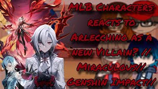 MLB Characters react to Arlecchino as a new Villain  Miraculous Genshin Impact [upl. by Nickolai441]