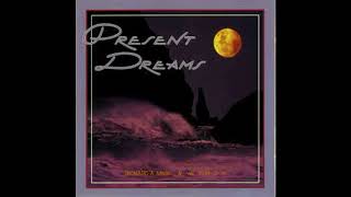 Present Dreams  Full Album [upl. by Taro]