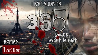 Livre audio français THRILLER complet Polar quot365 jours avant la nuitquot [upl. by Ferretti]