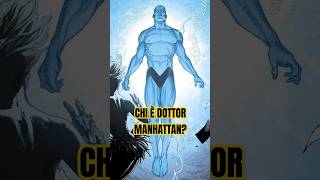 CHI È DOTTOR MANHATTANdc dccomics watchmen [upl. by Allebara549]