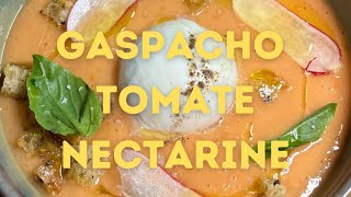 RECETTE DE GASPACHO DE TOMATE ET NECTARINE AVEC UNE BURATA ULTRA CRÉMEUSE  À TESTER ABSOLUMENT [upl. by Alegna]